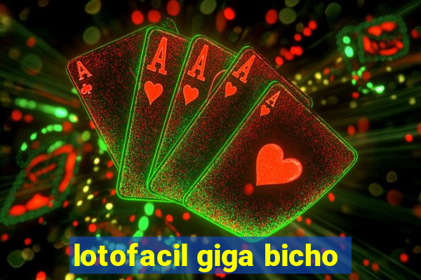 lotofacil giga bicho